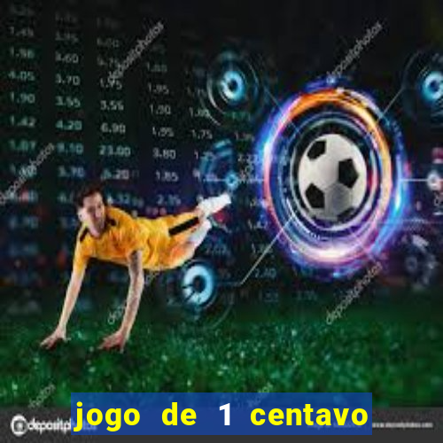 jogo de 1 centavo na betano